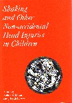 Shaking and other Non-Accidental Head Injuries in Children 