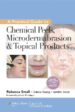 Practical Guide to Chemical Peels, Microdermabrasion & Topical Products 