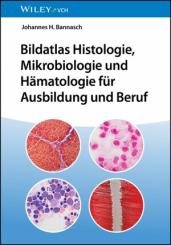 Bildatlas Histologie, Mikrobiologie und Hämatologie für Ausbildung und Beruf 