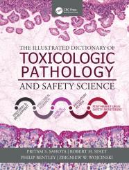 The Illustrated Dictionary of Toxicologic Pathology and Safety Science 
