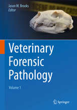 Veterinary Forensic Pathology, Volume 1 
