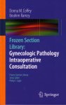 Frozen Section Library: Gynecologic Pathology Intraoperative Consultation 