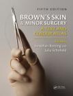 Brown's Skin and Minor Surgery 