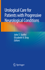 Urological Care for Patients with Progressive Neurological Conditions 